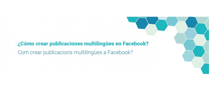 ¿Cómo crear publicaciones multilingües en Facebook?